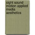 Sight Sound Motion Applied Media Aesthetics