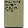 Single Period Inventory Control and Pricing door Emel Arikan