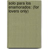 Solo Para Los Enamorados: (For Lovers Only) door Tody