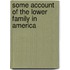 Some Account of the Lower Family in America