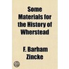 Some Materials for the History of Wherstead door F. Barham Zincke