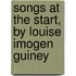 Songs at the Start, by Louise Imogen Guiney