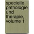 Specielle Pathologie Und Therapie, Volume 1