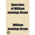Speeches of William Jennings Bryan Volume 2