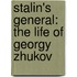 Stalin's General: The Life of Georgy Zhukov