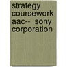 Strategy Coursework Aac--  Sony Corporation door Raphael Städtler