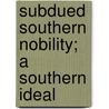 Subdued Southern Nobility; A Southern Ideal door One Of the Nobility