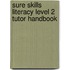 Sure Skills Literacy Level 2 Tutor Handbook