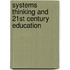 Systems Thinking and 21st Century Education