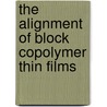 The Alignment Of Block Copolymer Thin Films door Jia-Yu Wang