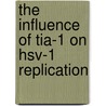 The Influence Of Tia-1 On Hsv-1 Replication door Rajasekhar Singavarapu