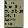 Tales from the Duke Blue Devils Locker Room door Jim Sumner
