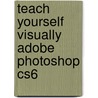 Teach Yourself Visually Adobe Photoshop Cs6 by Mike Wooldridge