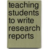 Teaching Students To Write Research Reports by Peter Smagorinsky