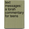 Text Messages: A Torah Commentary for Teens door Jeffrey K. Salkin