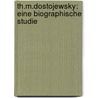 Th.M.Dostojewsky: Eine Biographische Studie door N. Hoffmann