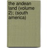 The Andean Land (Volume 2); (South America) door Chase Salmon Osborn