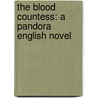The Blood Countess: A Pandora English Novel door Tara Moss