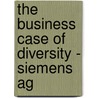 The Business Case Of Diversity - Siemens Ag door Markus Allner