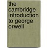 The Cambridge Introduction to George Orwell by John Rossi