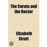 The Curate And The Rector; A Domestic Story door Elizabeth Strutt