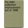 The Debt Collection Improvement Act of 1996 door United States Congressional House