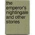 The Emperor's Nightingale And Other Stories