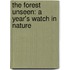 The Forest Unseen: A Year's Watch in Nature