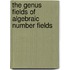 The Genus Fields of Algebraic Number Fields