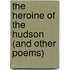 The Heroine of the Hudson (and Other Poems)