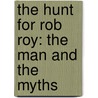 The Hunt for Rob Roy: The Man and the Myths door Professor David Stevenson