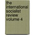 The International Socialist Review Volume 4