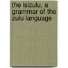 The Isizulu, a Grammar of the Zulu Language by Lewis Grout