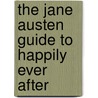 The Jane Austen Guide To Happily Ever After by Elizabeth Kantor