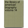 The Library of American Biography Volume 14 door Sparks