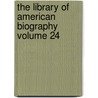 The Library of American Biography Volume 24 door Sparks