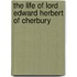 The Life Of Lord Edward Herbert Of Cherbury