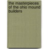 The Masterpieces of the Ohio Mound Builders door E.O. (Emilius Oviatt) Randall