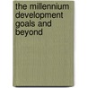 The Millennium Development Goals and Beyond door Rorden Wilkinson