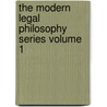 The Modern Legal Philosophy Series Volume 1 door Association Of American Law Schools