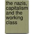 The Nazis, Capitalism and the Working Class