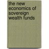 The New Economics Of Sovereign Wealth Funds door Fabio Scacciavillani