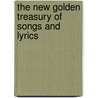 The New Golden Treasury of Songs and Lyrics door Ernest Rhys