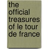 The Official Treasures of Le Tour De France door Serge Laget