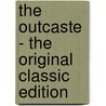 The Outcaste - The Original Classic Edition door F.E. Penny