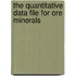 The Quantitative Data File For Ore Minerals