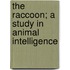 The Raccoon; A Study in Animal Intelligence