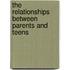 The Relationships Between Parents and Teens