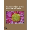 The Roman Poets Of The Augustan Age; Virgil door William Young Sellar