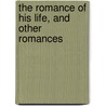 The Romance of His Life, and Other Romances door Mary Cholomondeley